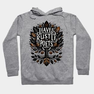 Leaves Rustle for Poets Hoodie